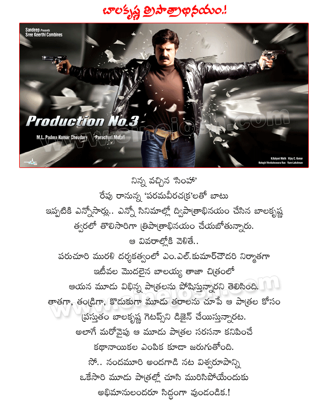 nandamuri balakrishna triple role,nbk triple action,balayyababu triple role,balakrishna latest film with pruchuri murali,producer m.l.kumarchowdary,balakrishna duel role movies,balakrishna triple role first time,nbk coming movie paramaveerachakra  nandamuri balakrishna triple role, nbk triple action, balayyababu triple role, balakrishna latest film with pruchuri murali, producer m.l.kumarchowdary, balakrishna duel role movies, balakrishna triple role first time, nbk coming movie paramaveerachakra